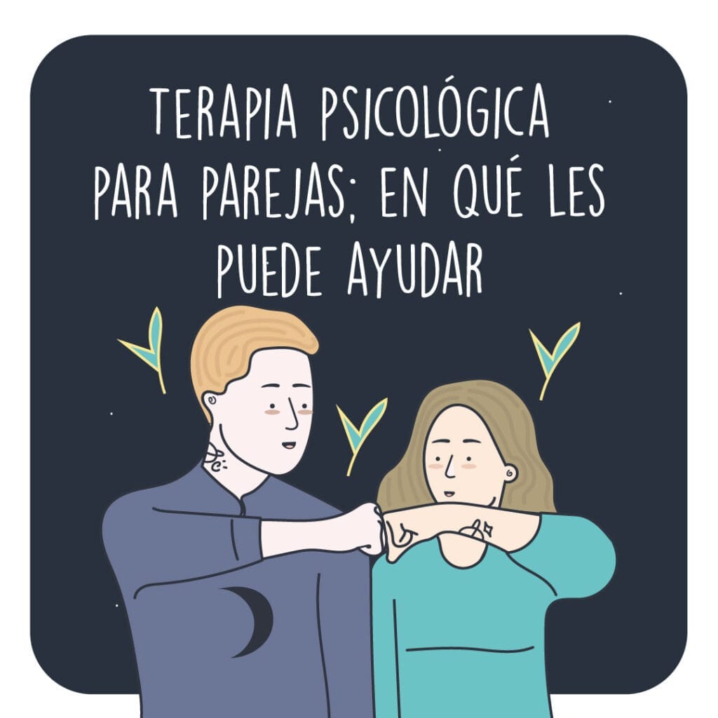 Terapia Psicológica Para Parejas, En Qué Les Puede Ayudar 💔