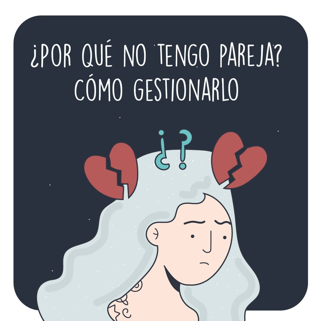 ¿Por qué no tengo pareja? Cómo gestionarlo - Astronauta Emocional ...